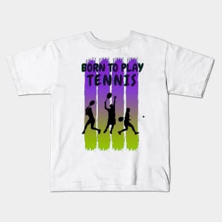 Born to play tennis Kids T-Shirt